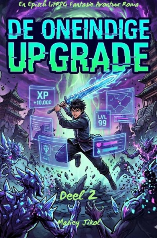 DE ONEINDIGE UPGRADE:En Episch LitRPG Fantasie Avontuur Roma ... - cover