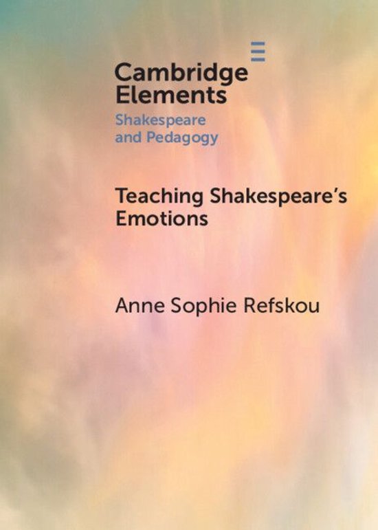 Elements in Shakespeare and Pedagogy - Teaching Shakespeare' ... - cover