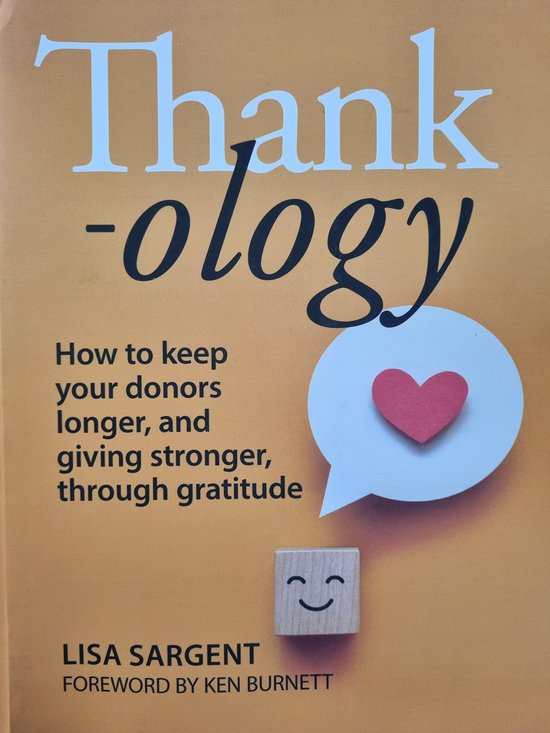 Boek "Thank-ology" met de ondertitel "How to keep your donors longer, and giving stronger, through gratitude". Met een illustratie van een spraakballon met een hartje.
