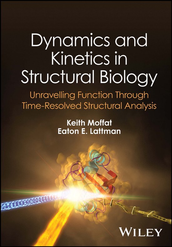 Dynamics and Kinetics in Structural Biology | 9781119696285 | Keith ...