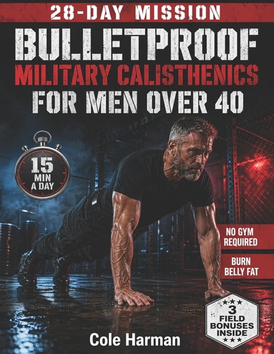 Bulletproof Military Calisthenics for Men Over 40 - cover