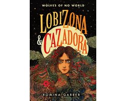 Wolves of No World- Wolves of No World: Lobizona and Cazadora