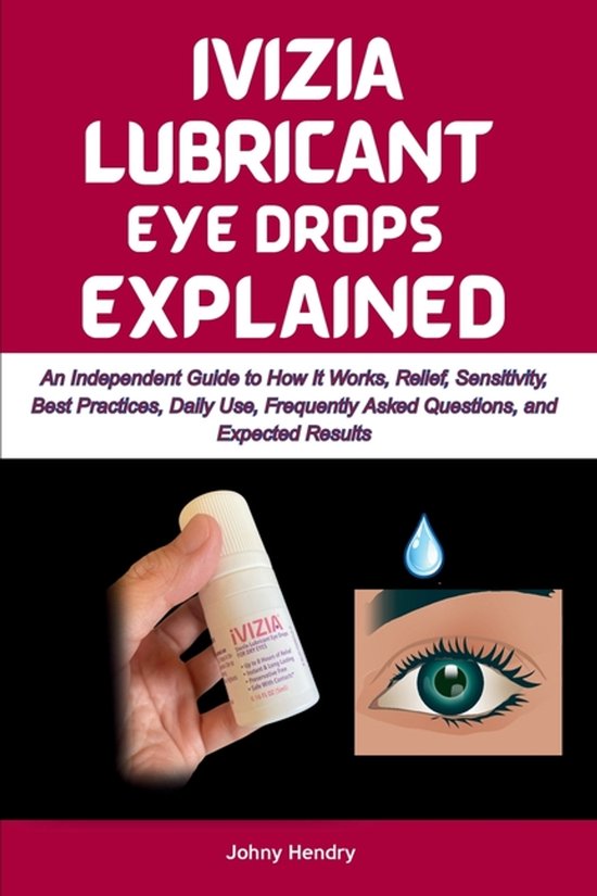 The Eye Drops Explained- Ivizia Lubricant Eye Drops Explaine ... - cover