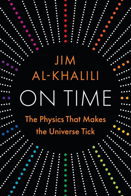 On Time: The Physics That Makes the Universe Tick