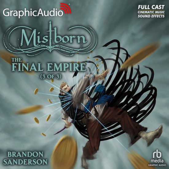 The Final Empire (3 of 3) [Dramatized Adaptation] "International Edition"