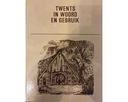 TWENTS IN WOORD EN GEBRUIK