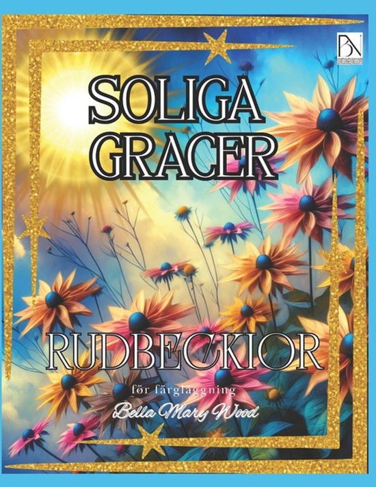 Soliga gracer eller Rudbeckior Målarbok för barn och vuxna - cover