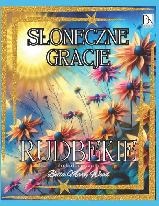 Sloneczne gracje, czyli Rudbekie Książka do kolorowania dl ... - cover