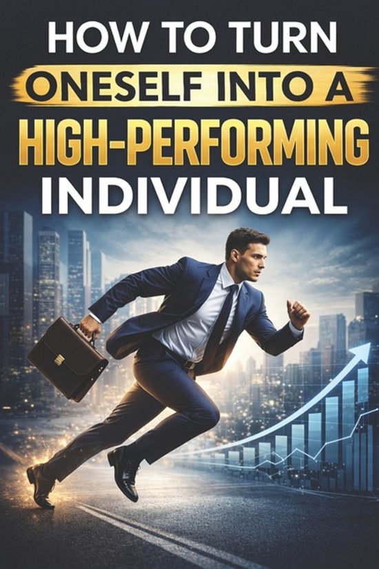 How to Turn Oneself into a High-Performing Individual - cover