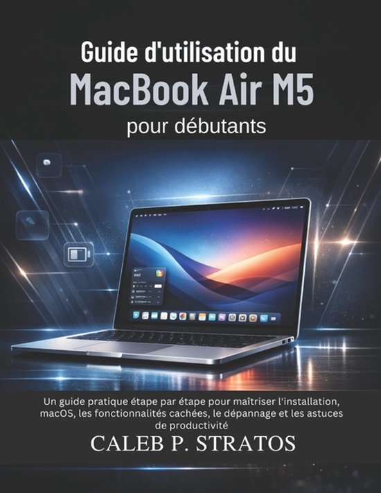 Guide d'utilisation du MacBook Air M5 pour débutants - cover