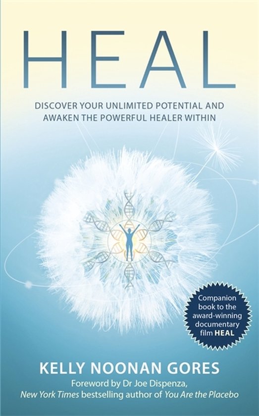 Heal Discover your unlimited potential and awaken the powerful healer within