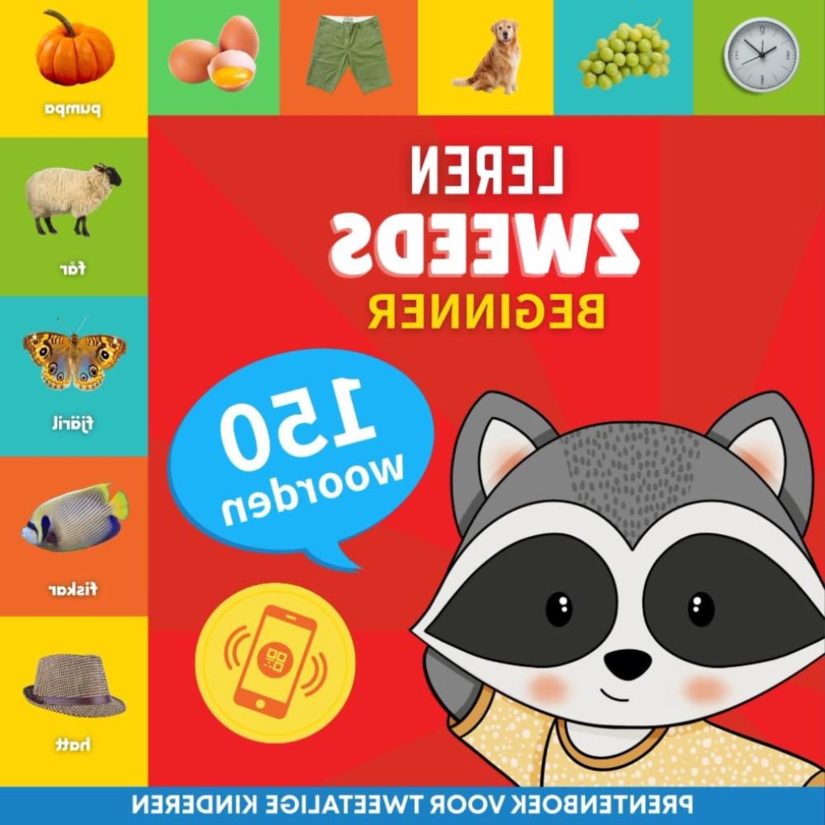 Zweeds Leren Boek - Kinderprentenboek Zweeds - Taalontwikkeling Kind - 150 Woorden Uitspraken - 40 Pagina's - Full Color