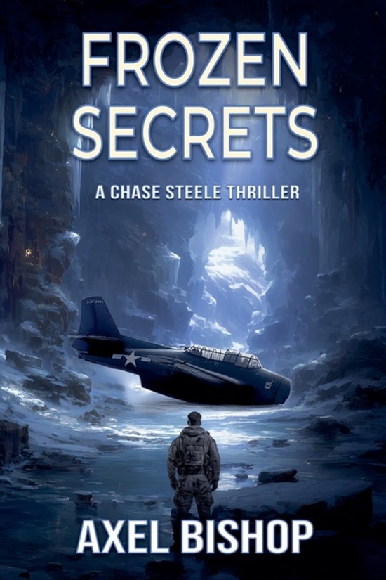 A Chase Steele Thriller- Frozen Secrets - cover