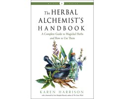 Weiser Classics Series-The Herbal Alchemist's Handbook