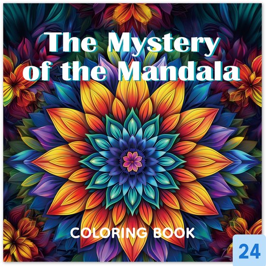 The Mystery of the Mandala Kleurboek voor Volwassenen, Tieners en Kinderen – Premium Cozy Coloring Book met 24 Unieke Bloemen & Mandala Designs – Anti Stress Doeboek & Tekenboek