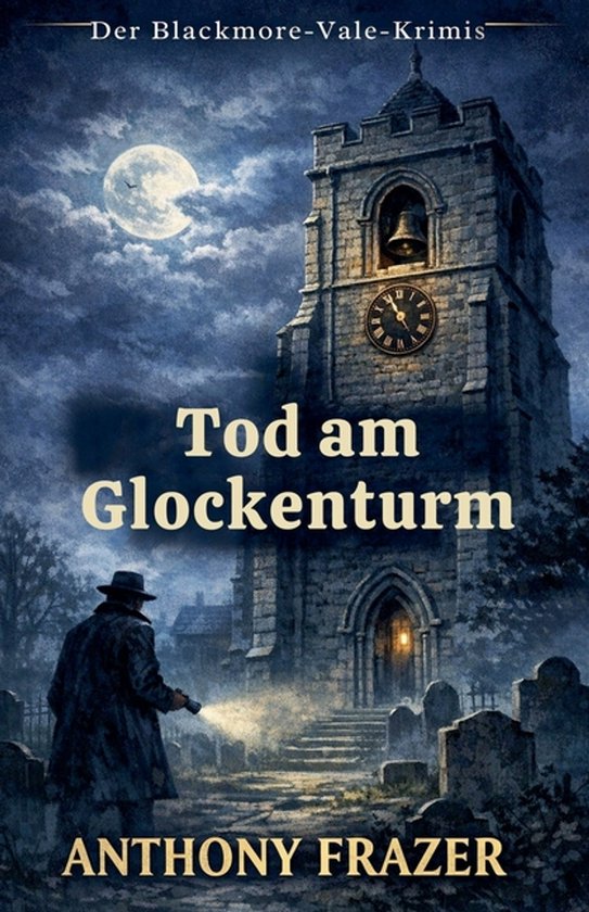 Der Blackmore-Vale-Krimis- Tod am Glockenturm - cover