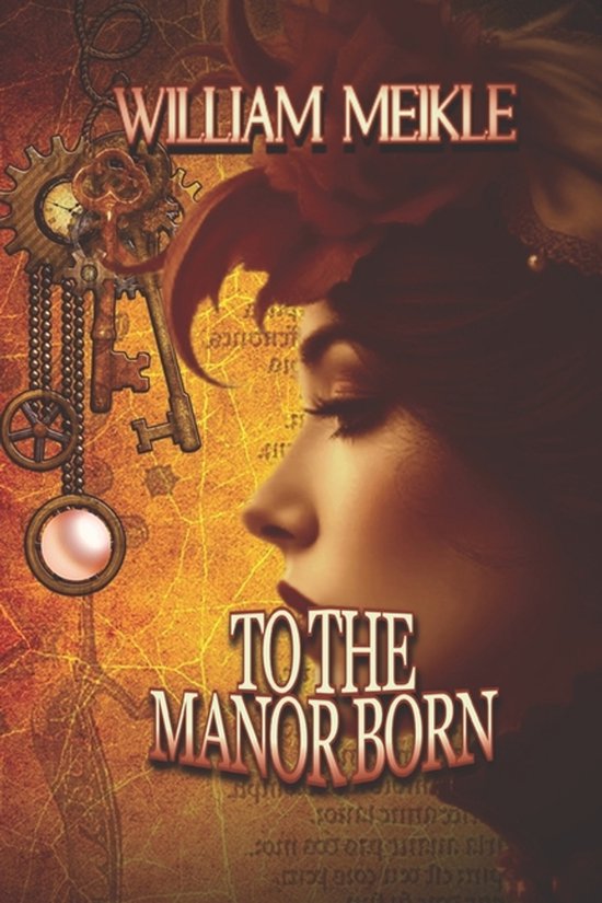 The William Meikle Chapbook Collection- To the Manor Born - cover