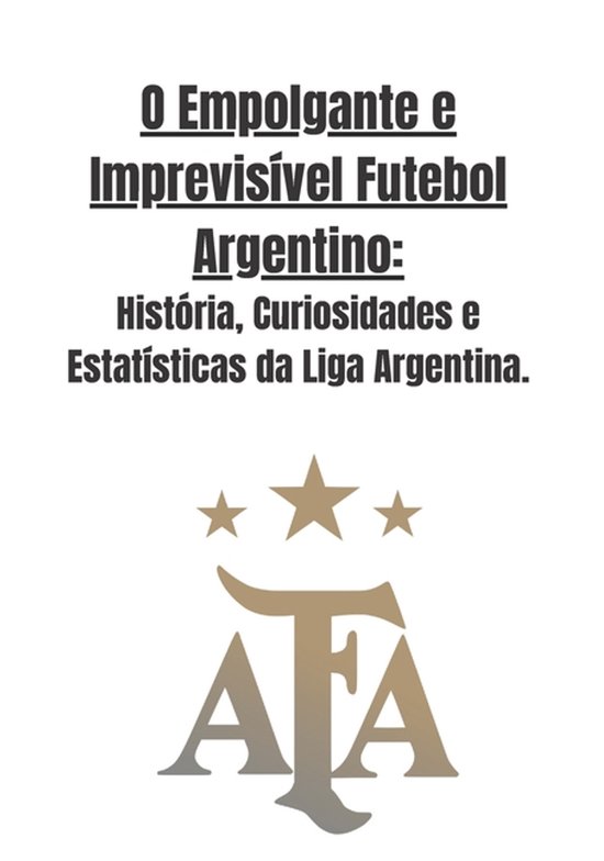 O Empolgante e Imprevisível Futebol Argentino - cover