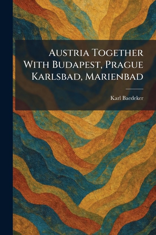 Austria Together With Budapest, Prague Karlsbad, Marienbad
