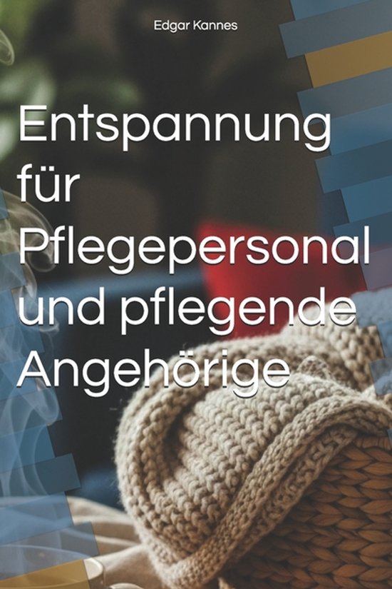 Entspannung für Pflegepersonal und pflegende Angehörige - cover