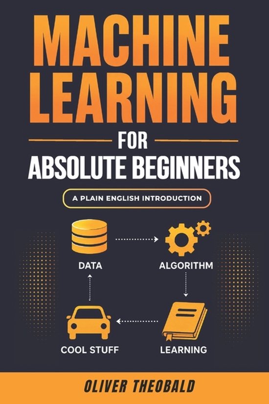 Machine Learning with Python for Beginners Book- Machine Learning for Absolute Beginners