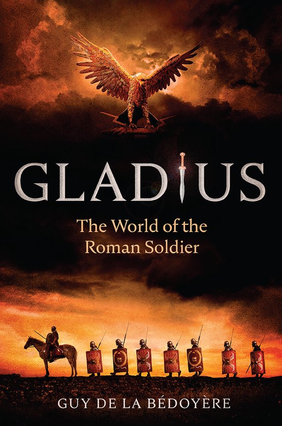 Boek 'Gladius: The World of the Roman Soldier' met adelaar boven en Romeinse soldaten te paard en te voet.