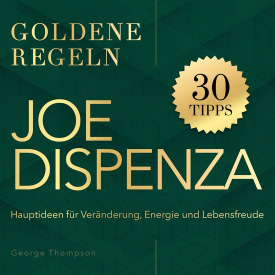 Joe Dispenza – Goldene Regeln - cover