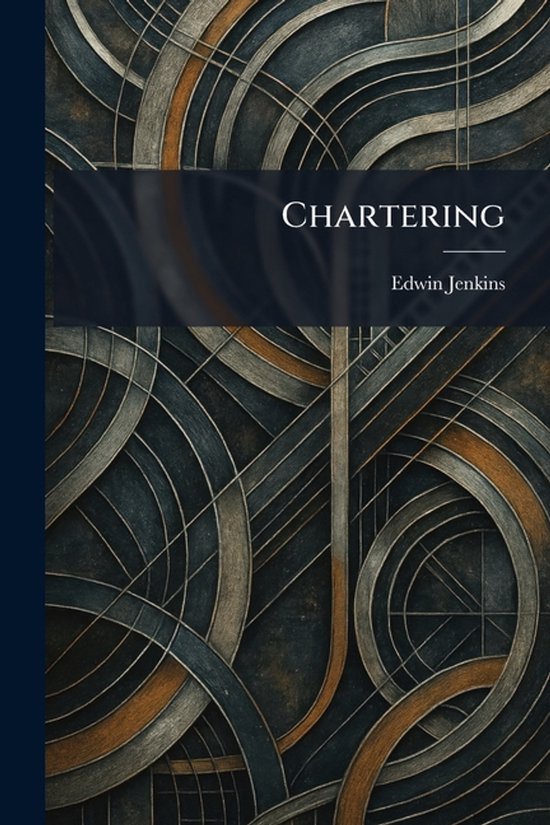Couverture de livre intitulée "Chartering" par Edwin Jenkins, avec des lignes abstraites bleu foncé et métalliques.