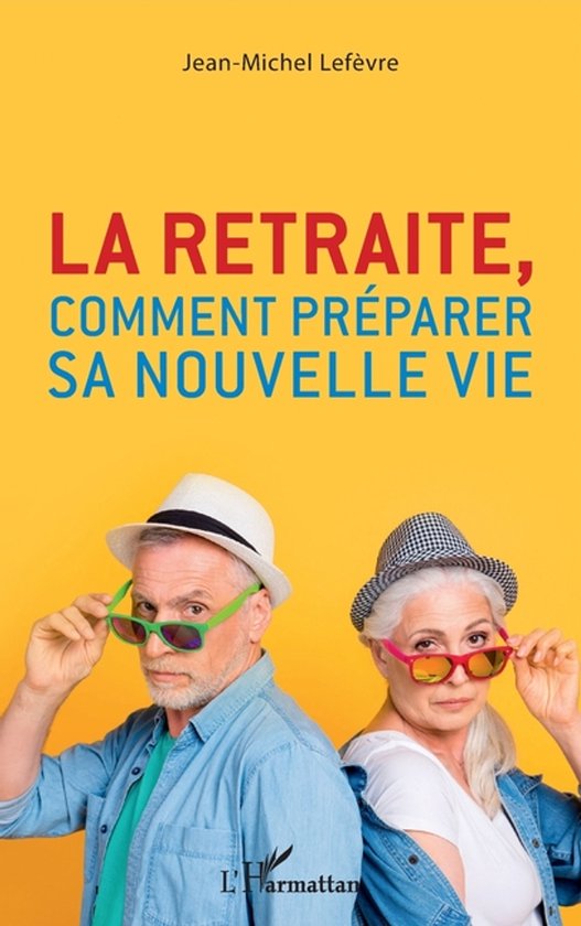 La retraite, comment préparer sa nouvelle vie - cover