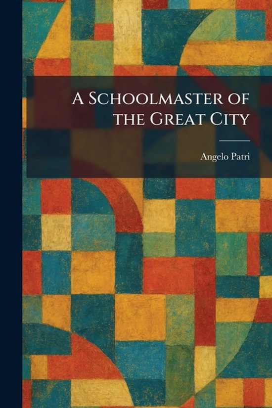 A Schoolmaster of the Great City - cover
