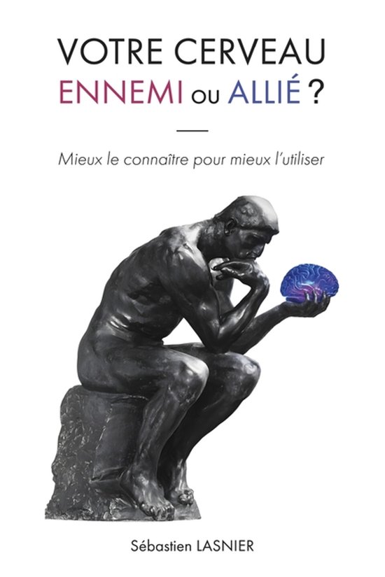 Votre cerveau, ennemi ou allié ? - cover