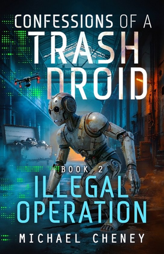 Confessions of a Trash Droid- Illegal Operation - cover