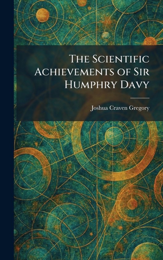 The Scientific Achievements of Sir Humphry Davy - cover