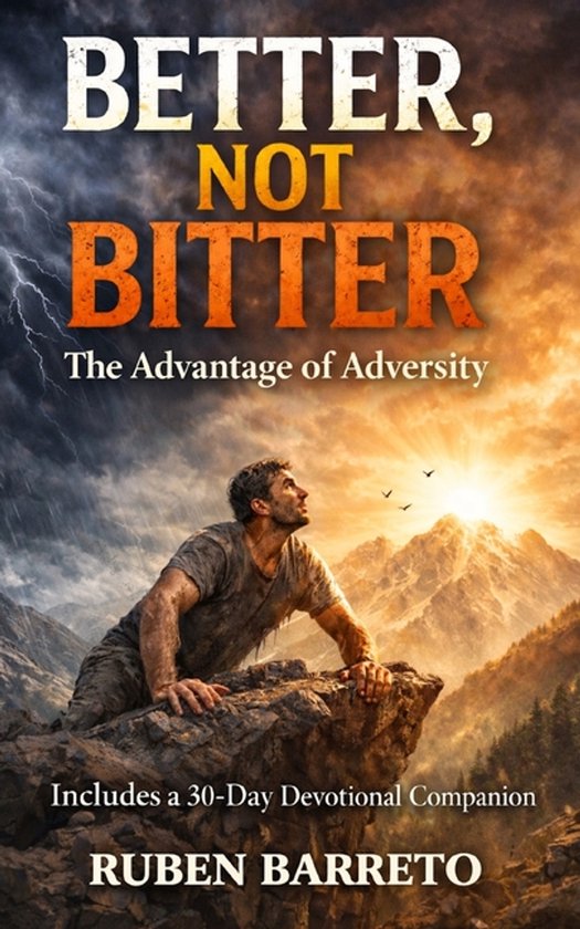 Cover of Better, Not Bitter: The Advantage of Adversity