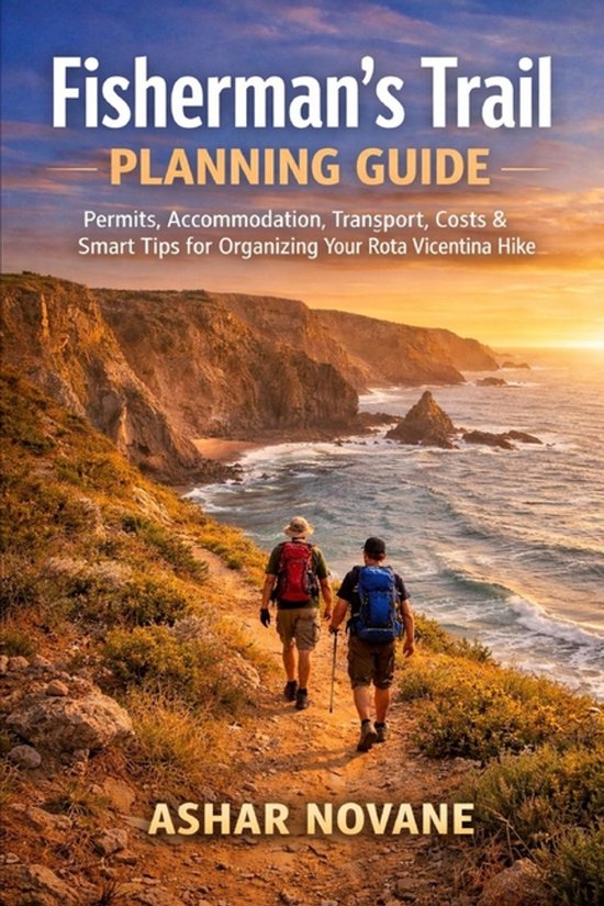 Fisherman's Trail Planning Guide: Permits, Accommodation, Transport, Costs & Smart Tips for Organizing Your Rota Vicentina Hike
