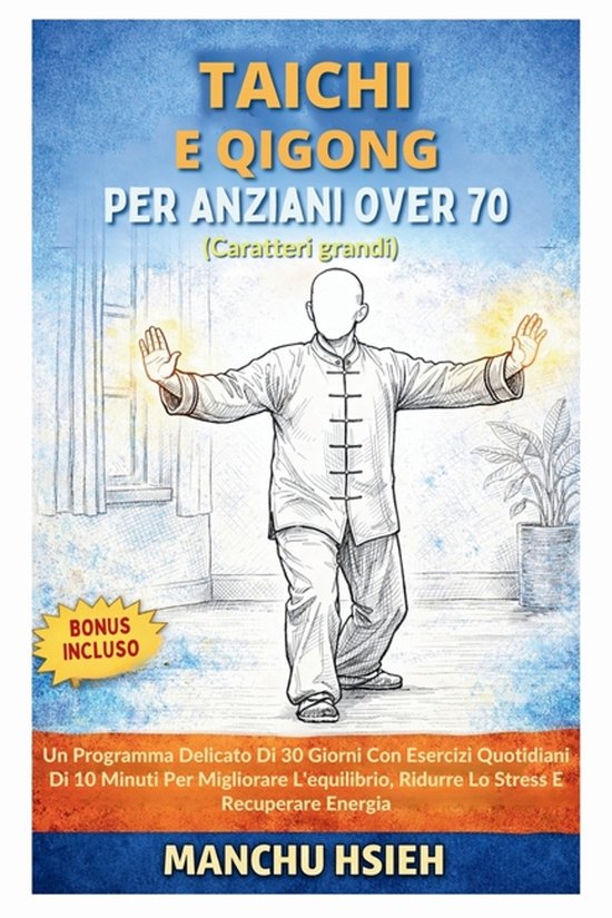 Tai Chi e Qigong Per Anziani Over 70 (Caratteri grandi) - cover