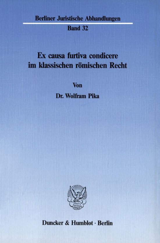 Ex Causa Furtiva Condicere Im Klassischen Römischen Recht - cover
