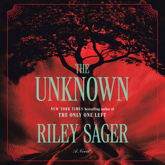 Couverture du livre 'The Unknown' par Riley Sager avec un arbre sur fond rouge.
