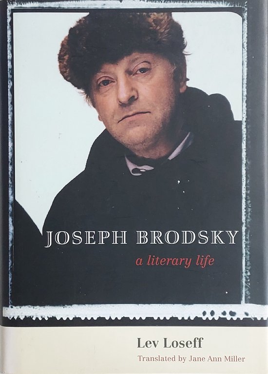Joseph Brodsky - A Literary Life
