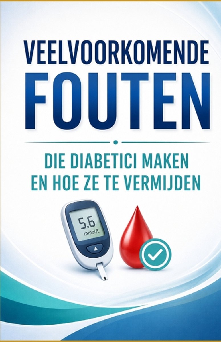 Veelvoorkomende Fouten Die Diabetici Maken En Hoe Ze Te Vermijden