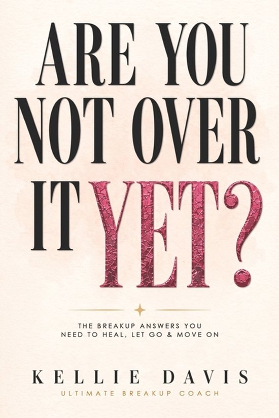 Boss Your Love Life- Are You Not Over It Yet? - cover