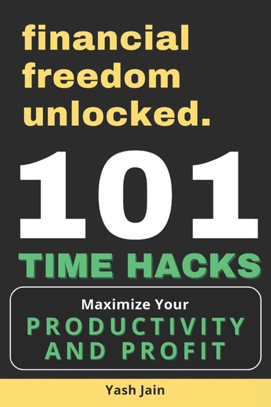 Financial Freedom Unlocked- 101 Time Hacks - cover