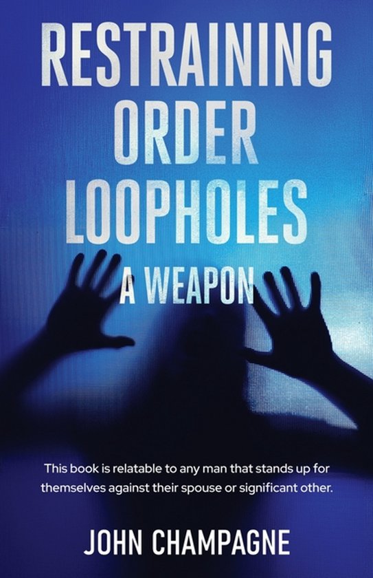 Restraining Order Loopholes, A Weapon - cover