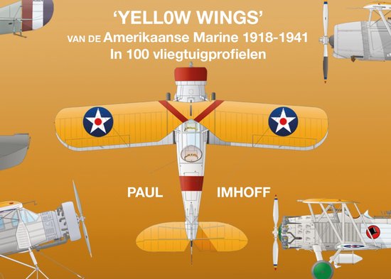'YELLOW WINGS' van de Amerikaanse Marine 1918-1941 in 100 vl ... - cover