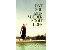 Dat zou mijn moeder nooit doen