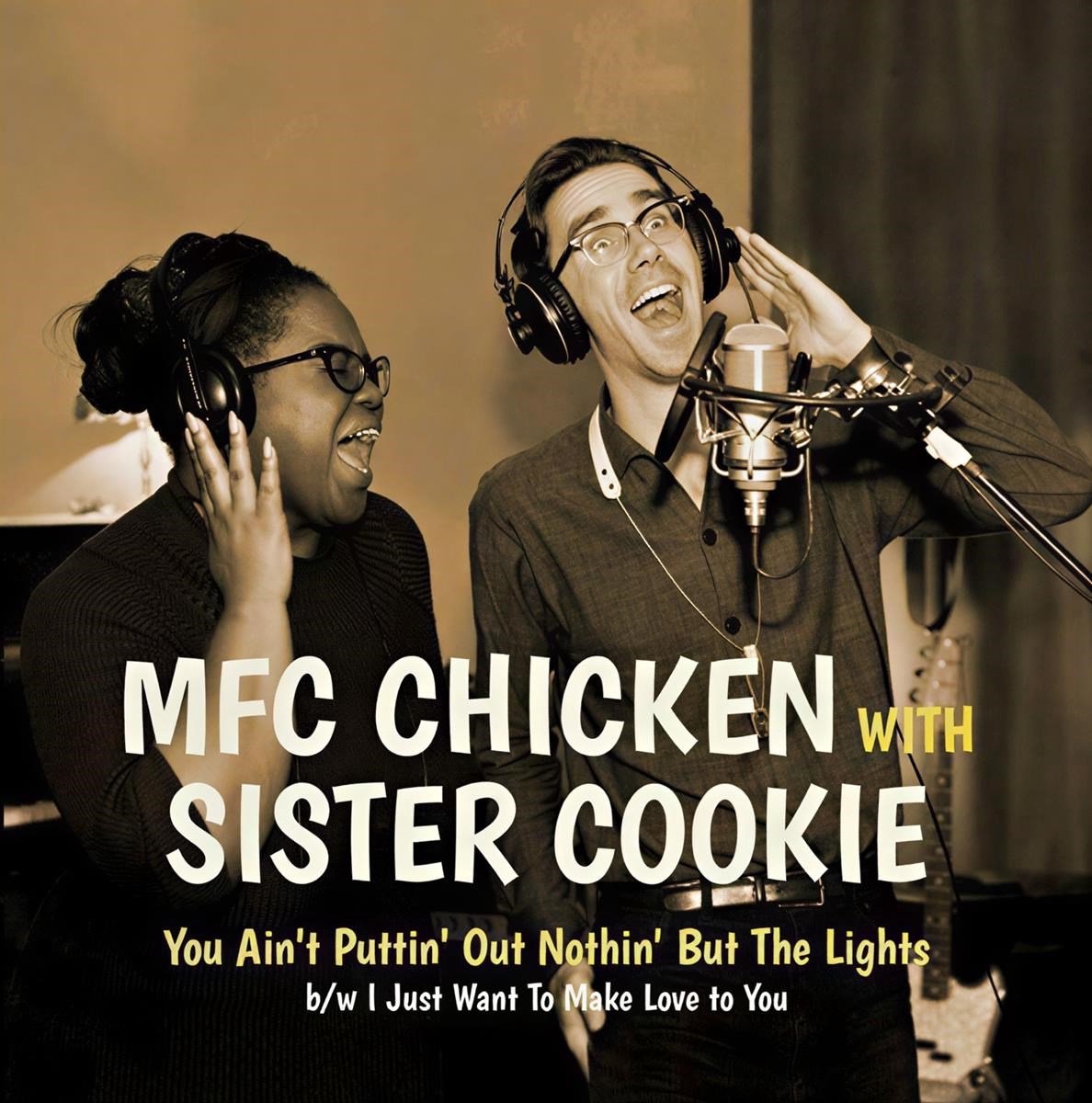 MFC Chicken With Sister Cookie - You Ain't Putting Out' Nothin' But The Lights (7" Single)