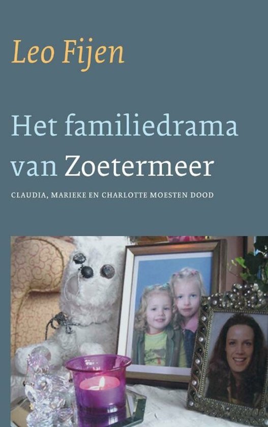 Boek 'Het familiedrama van Zoetermeer' met foto's van Claudia, Marieke en Charlotte Moesten dood.