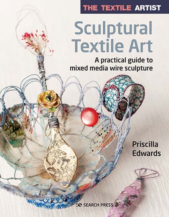 The Textile Artist-The Textile Artist: Sculptural Textile Art