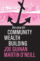 The Case For 2 - The Case for Community Wealth Building