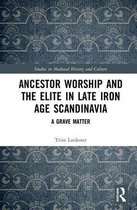 Ancestor Worship and the Elite in Late Iron Age Scandinavia